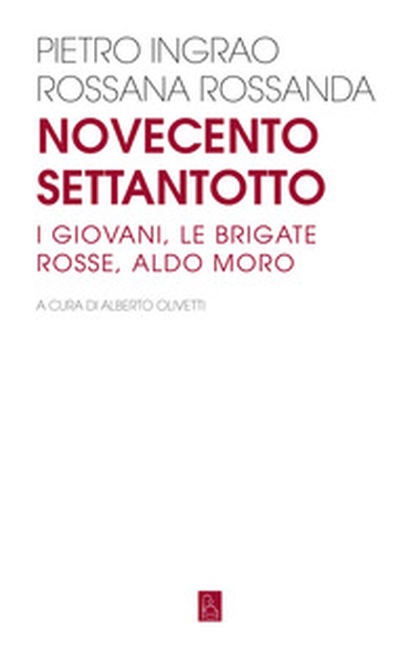 Novecentosettantotto. I giovani, le Brigate Rosse, Aldo Moro - Librerie.coop Novecentosettantotto. I giovani, le Brigate Rosse, Aldo Moro - Librerie.coop