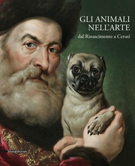 Gli animali nell'arte dal Rinascimento a Ceruti. Catalogo della mostra (Brescia, 19 gennaio-9 giugno 2019) - Librerie.coop Gli animali nell'arte dal Rinascimento a Ceruti. Catalogo della mostra (Brescia, 19 gennaio-9 giugno 2019) - Librerie.coop