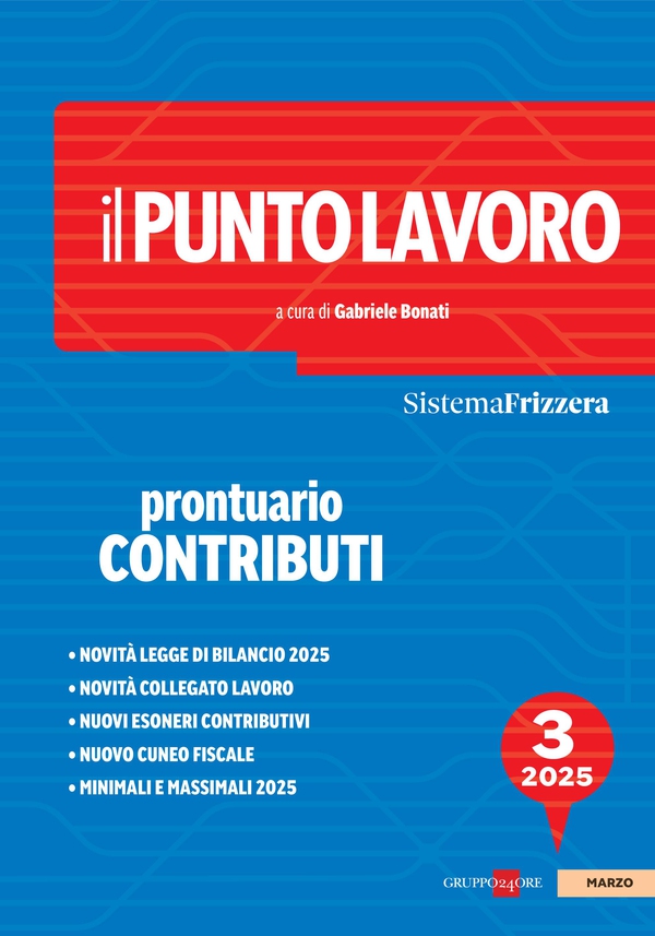 Il Punto Lavoro 3/2025 - Prontuario Contributi - Librerie.coop Il Punto Lavoro 3/2025 - Prontuario Contributi - Librerie.coop