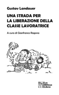 Una strada per la liberazione della classe lavoratrice - Librerie.coop
