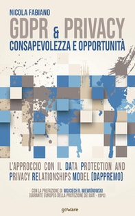 GDPR & privacy: consapevolezza e opportunità. L'approccio con il Data Protection and Privacy Relationships Model (DAPPREMO) - Librerie.coop