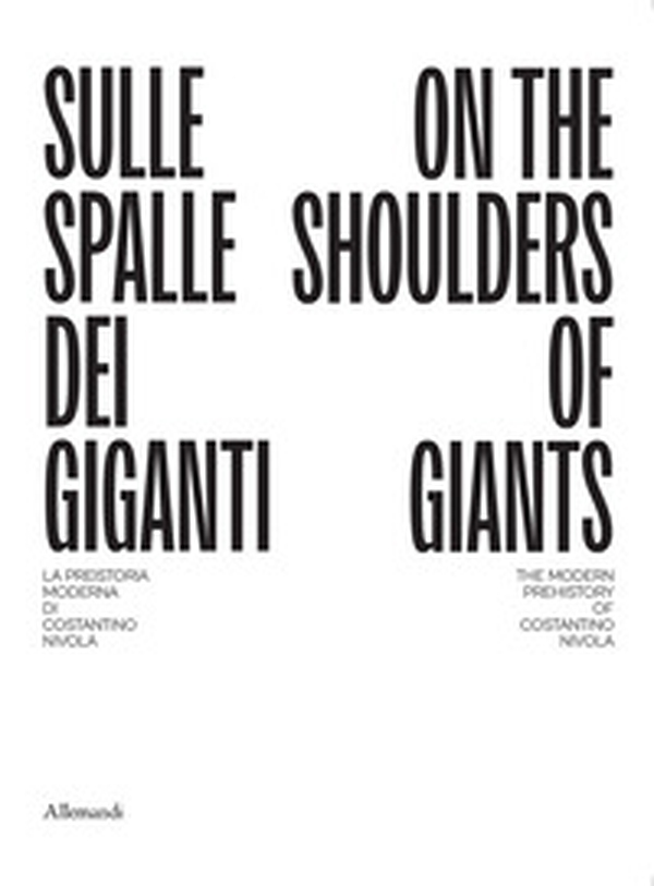Sulle spalle dei giganti. La preistoria moderna di Costantino Nivola-On the shoulders of giants. The modern prehistory of Costantino Nivola - Librerie.coop