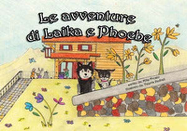 Le avventure di Laika e Phoebe - Librerie.coop Le avventure di Laika e Phoebe - Librerie.coop