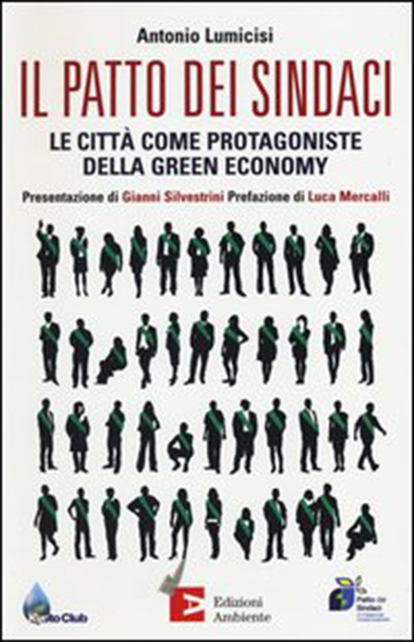 Il Patto dei sindaci. Le città come protagoniste della green economy - Librerie.coop Il Patto dei sindaci. Le città come protagoniste della green economy - Librerie.coop