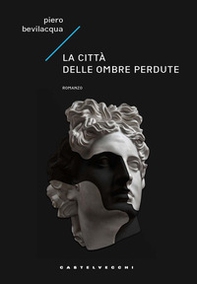 La città delle ombre perdute - Librerie.coop La città delle ombre perdute - Librerie.coop