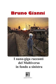 I nano-giga racconti del Multiverso in fondo a sinistra - Librerie.coop