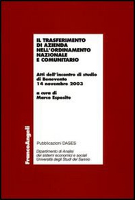 Il trasferimento di azienda nell'ordinamento nazionale e comunitario. Atti dell'incontro di studio (Benevento, 14 novembre 2003) - Librerie.coop