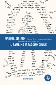 Il bambino irraggiungibile. Storia di un ragazzo autistico non verbale ma pensante - Librerie.coop