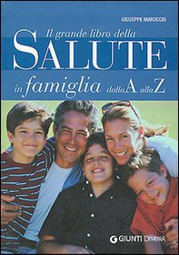 Il grande libro della Salute in famiglia dalla A alla Z - Librerie.coop Il grande libro della Salute in famiglia dalla A alla Z - Librerie.coop