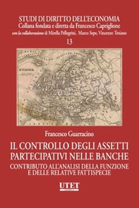 Il controllo degli assetti partecipativi nelle banche. Contributo all'analisi della funzione e delle relative fattispecie - Librerie.coop Il controllo degli assetti partecipativi nelle banche. Contributo all'analisi della funzione e delle relative fattispecie - Librerie.coop