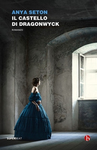 Il castello di Dragonwyck - Librerie.coop