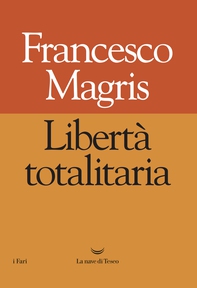 Libertà totalitaria - Librerie.coop