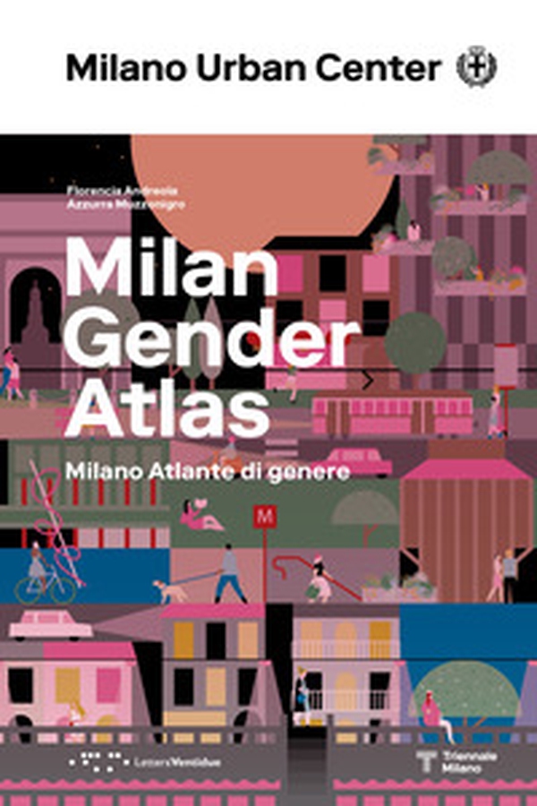 Milano Atlante di genere. Ediz. italiana e inglese - Librerie.coop Milano Atlante di genere. Ediz. italiana e inglese - Librerie.coop