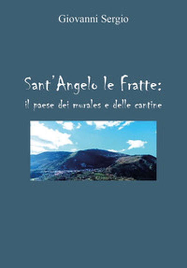 Sant'Angelo le Fratte: il paese dei murales e delle cantine - Librerie.coop Sant'Angelo le Fratte: il paese dei murales e delle cantine - Librerie.coop