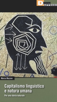 Capitalismo linguistico e natura umana. Per una storia naturale - Librerie.coop