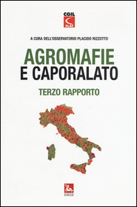 Agromafie e caporalato. Terzo rapporto - Librerie.coop