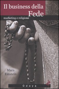Il business della fede. Marketing e religione - Librerie.coop