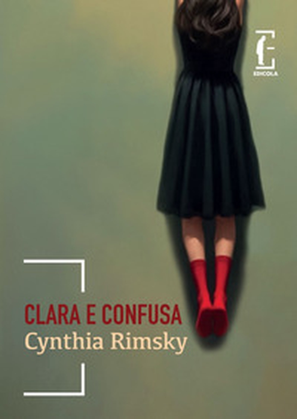 Clara e confusa - Librerie.coop Clara e confusa - Librerie.coop