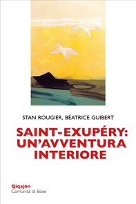 Saint-Exupéry: un'avventura interiore - Librerie.coop Saint-Exupéry: un'avventura interiore - Librerie.coop