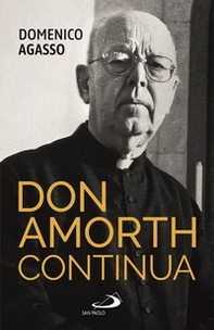 Don Amorth continua. La biografia ufficiale - Librerie.coop