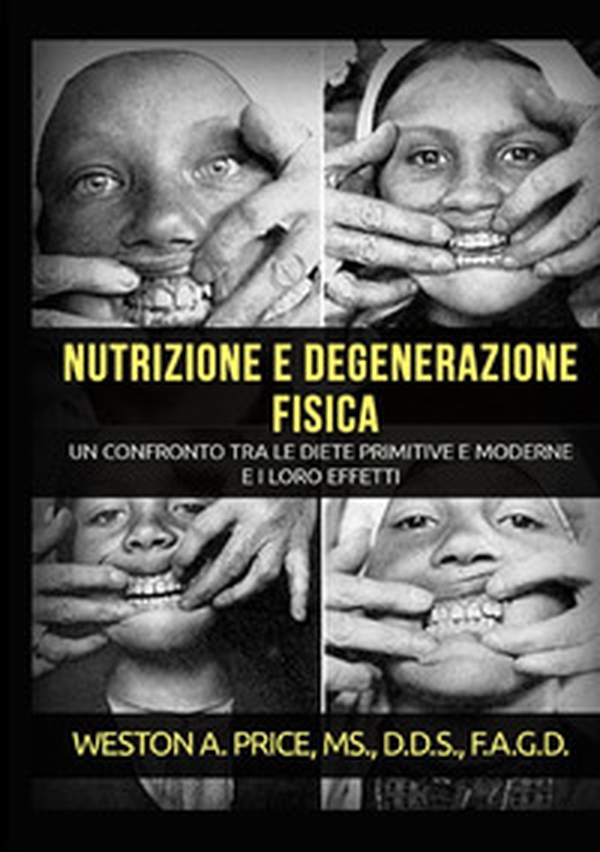 Nutrizione e degenerazione fisica - Librerie.coop Nutrizione e degenerazione fisica - Librerie.coop