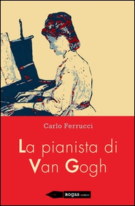 La pianista di Van Gogh - Librerie.coop La pianista di Van Gogh - Librerie.coop
