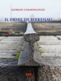 Il fiore di Birkenau - Librerie.coop