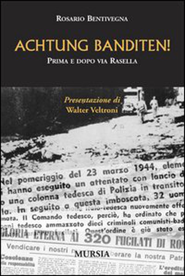 Achtung Banditen! Prima e dopo via Rasella - Librerie.coop