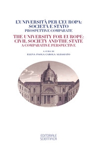 L'università per l'Europa: società e stato. Prospettive comparate-The university for Europe: civil society and the state. A comparative perspective - Librerie.coop