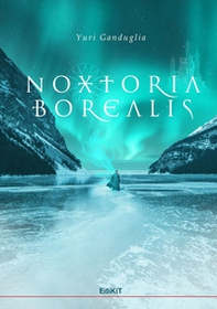 Noxtoria Borealis - Librerie.coop Noxtoria Borealis - Librerie.coop