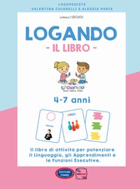 Logando. Il libro. 4-7 anni. Il libro di attività per potenziare il linguaggio, gli apprendimenti e le funzioni esecutive - Librerie.coop Logando. Il libro. 4-7 anni. Il libro di attività per potenziare il linguaggio, gli apprendimenti e le funzioni esecutive - Librerie.coop