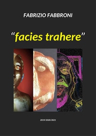 «Facies trahere» - Librerie.coop «Facies trahere» - Librerie.coop