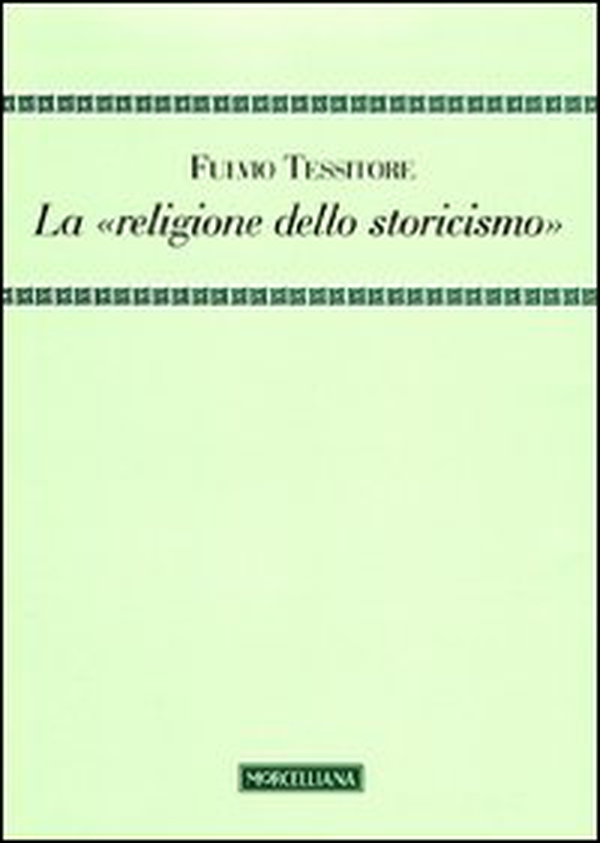 La «religione dello storicismo» - Librerie.coop La «religione dello storicismo» - Librerie.coop