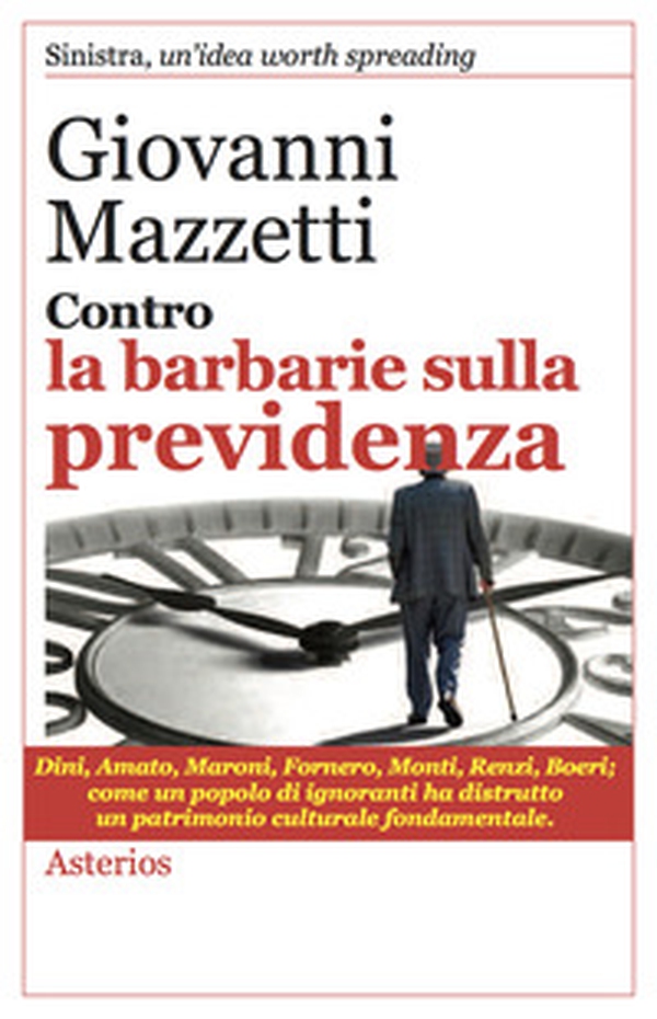 Contro la barbarie sulla previdenza - Librerie.coop Contro la barbarie sulla previdenza - Librerie.coop