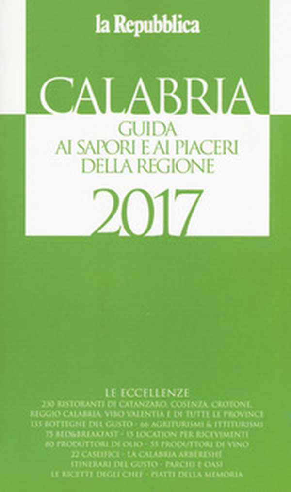 Calabria. Guida ai sapori e ai piaceri della regione 2017 - Librerie.coop Calabria. Guida ai sapori e ai piaceri della regione 2017 - Librerie.coop