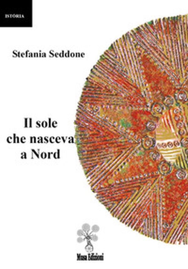 Il sole che nasceva a nord - Librerie.coop Il sole che nasceva a nord - Librerie.coop