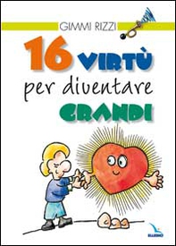 16 virtù per diventare grandi - Librerie.coop