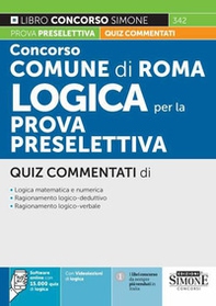 Concorso Comune di Roma. Logica per la prova preselettiva. Quiz commentati - Librerie.coop Concorso Comune di Roma. Logica per la prova preselettiva. Quiz commentati - Librerie.coop