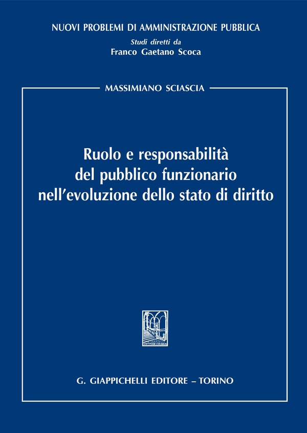 Ruolo e responsabilità del pubblico funzionario nell'evoluzione dello stato di diritto - Librerie.coop Ruolo e responsabilità del pubblico funzionario nell'evoluzione dello stato di diritto - Librerie.coop