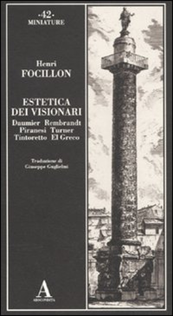 Estetica dei visionari. Daumier, Rembrandt, Piranesi, Turner, Tintoretto, El Greco - Librerie.coop Estetica dei visionari. Daumier, Rembrandt, Piranesi, Turner, Tintoretto, El Greco - Librerie.coop