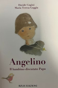 Angelino. Il bambino diventato papa - Librerie.coop