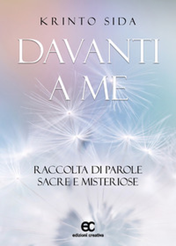 Davanti a me. Raccolta di parole sacre e misteriose - Librerie.coop Davanti a me. Raccolta di parole sacre e misteriose - Librerie.coop