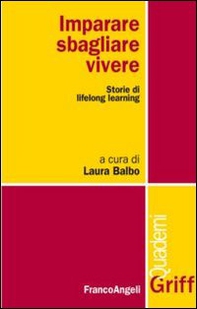 Imparare, sbagliare, vivere. Storie di lifelong learning - Librerie.coop