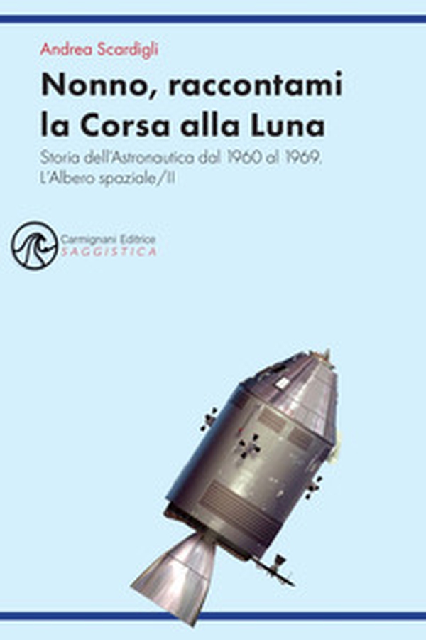 Nonno, raccontami la Corsa alla Luna. Storia dell'astronautica dal 1960 al 1969 - Librerie.coop Nonno, raccontami la Corsa alla Luna. Storia dell'astronautica dal 1960 al 1969 - Librerie.coop