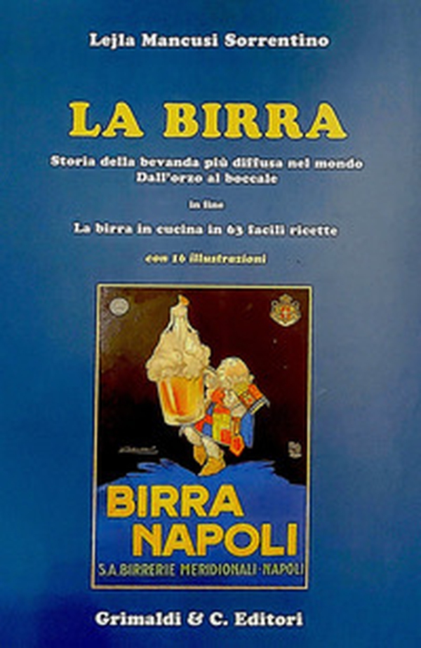 La birra. Storia della bevanda più diffusa nel mondo. Dall'orzo al boccale. In fine La birra in cucina in 63 facili ricette - Librerie.coop La birra. Storia della bevanda più diffusa nel mondo. Dall'orzo al boccale. In fine La birra in cucina in 63 facili ricette - Librerie.coop