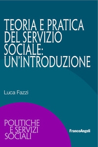Teoria e pratica del servizio sociale: un'introduzione - Librerie.coop