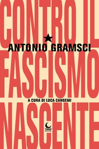Contro il fascismo nascente - Librerie.coop
