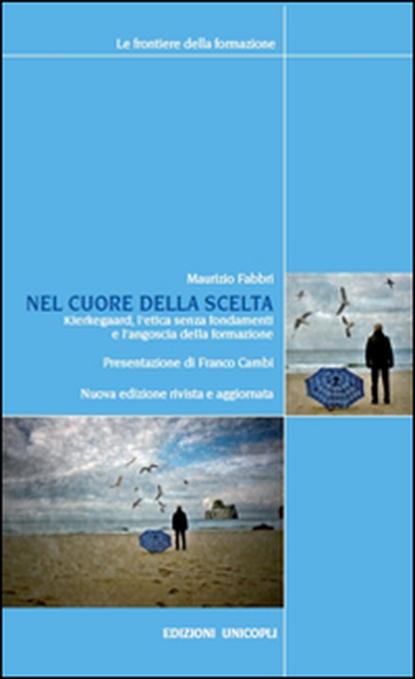 Nel cuore della scelta. Kierkegaard, l'etica senza fondamenti e l'angoscia della formazione - Librerie.coop Nel cuore della scelta. Kierkegaard, l'etica senza fondamenti e l'angoscia della formazione - Librerie.coop
