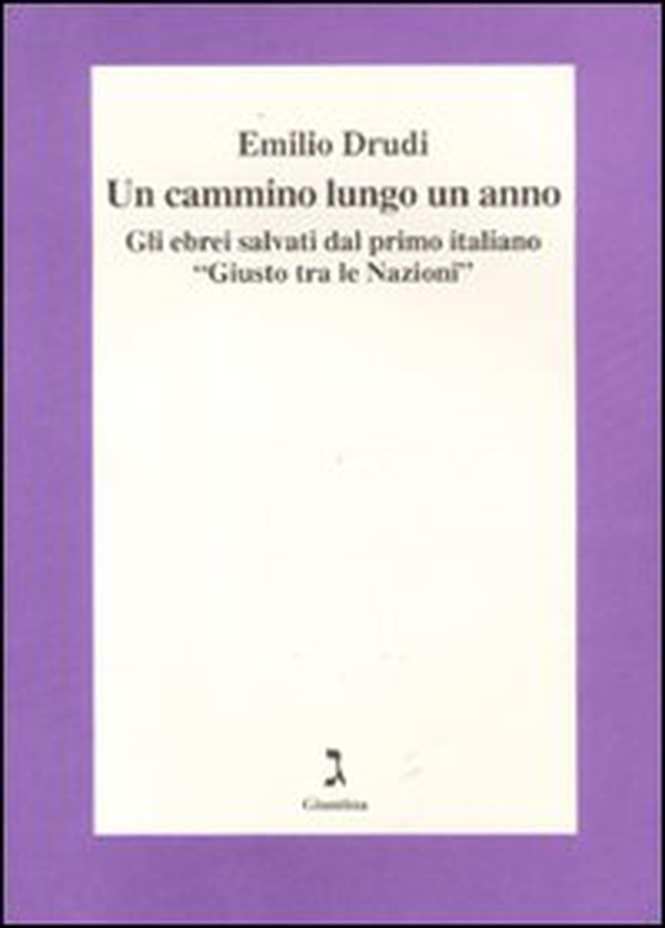 Un cammino lungo un anno. Gli ebrei salvati dal primo italiano «Giusto tra le Nazioni» - Librerie.coop Un cammino lungo un anno. Gli ebrei salvati dal primo italiano «Giusto tra le Nazioni» - Librerie.coop