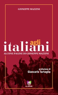 Agli italiani. Alcune pagine di Giuseppe Mazzini - Librerie.coop Agli italiani. Alcune pagine di Giuseppe Mazzini - Librerie.coop